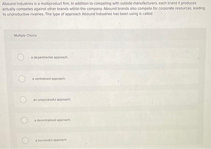 Abound Industries is a multiproduct firm. In