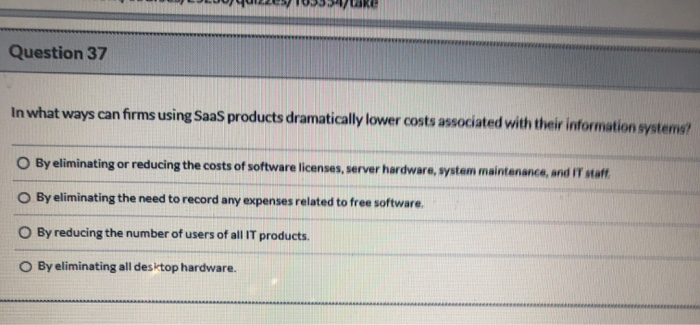 Question 37 In what ways can firms using SaaS
