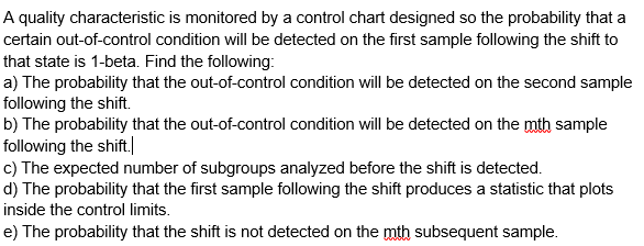 A quality characteristic is monitored by a