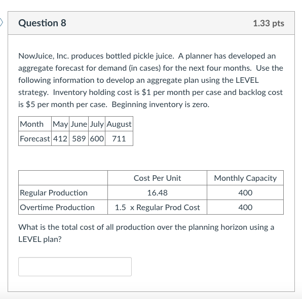 Question 8 1.33 pts NowJuice, Inc. produces