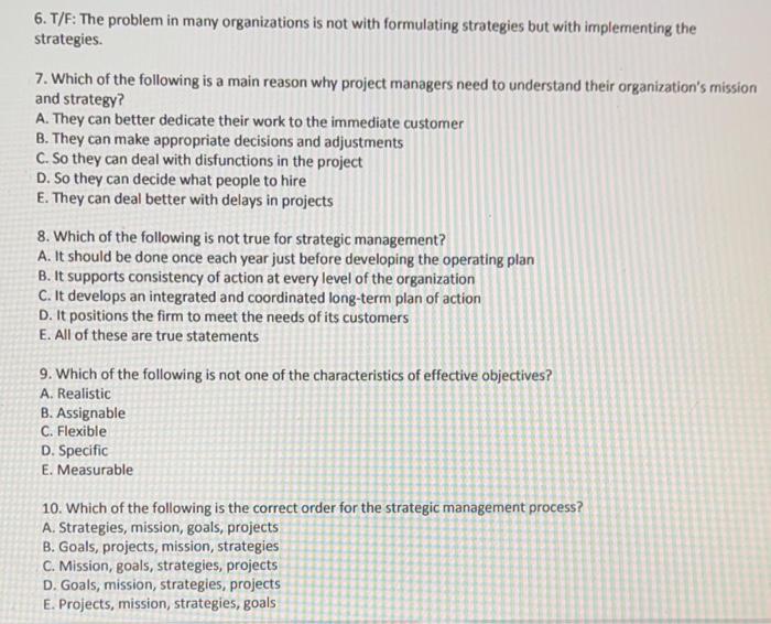 6. T/F: The problem in many organizations is not
