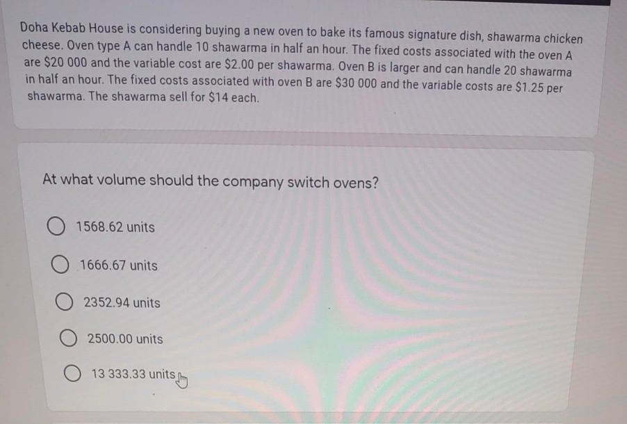 Doha Kebab House is considering buying a new oven