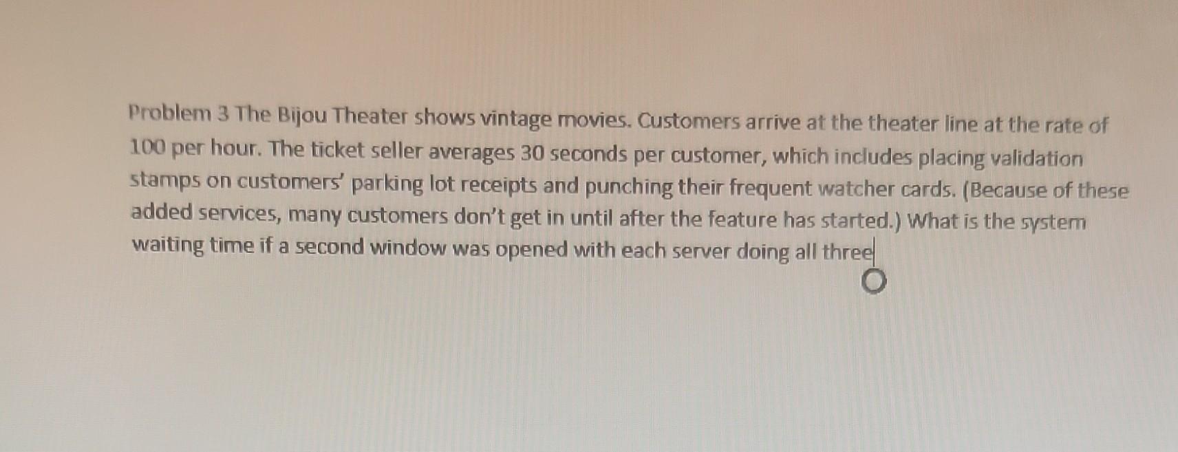 Problem 3 The Bijou Theater shows vintage movies.