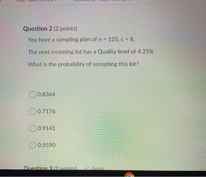 Question 2 (2 points) You have a sampling plan of