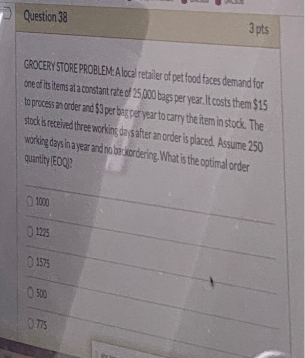 Question 38 3 pts GROCERY STORE PROBLEM: A local