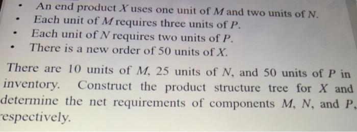 . . . An end product X uses one unit of M and two