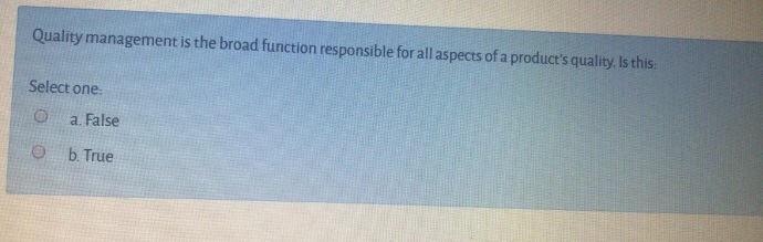 Quality management is the broad function