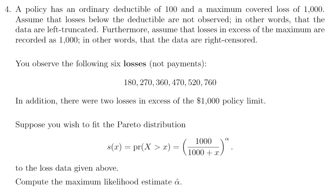 4. A policy has an ordinary deductible of 100 and