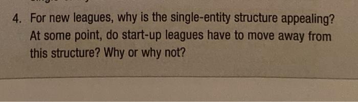 4. For new leagues, why is the single-entity