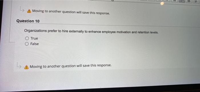 21 A Moving to another question will save this