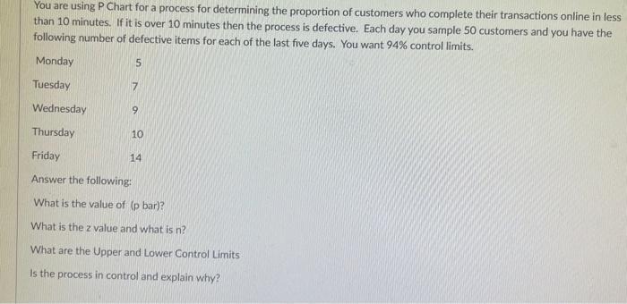 You are using P Chart for a process for