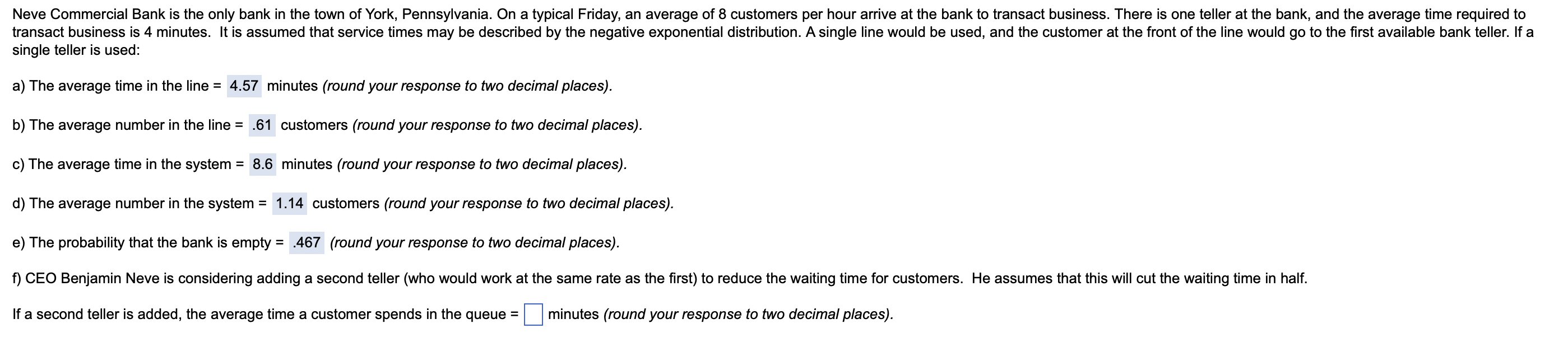 single teller is used: a) The average time in the