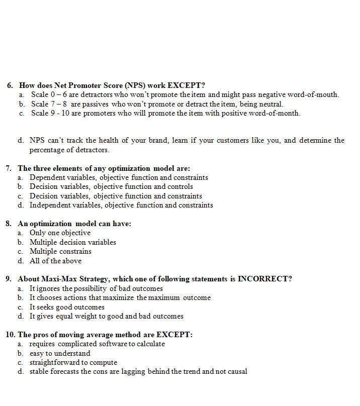 6. How does Net Promoter Score (NPS) work EXCEPT?