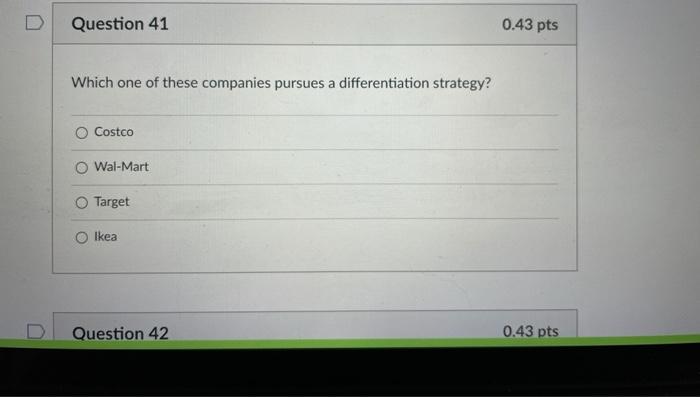 Question 41 0.43 pts Which one of these companies