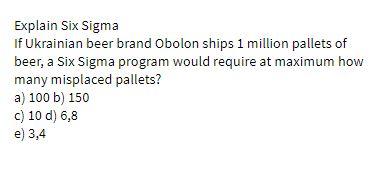 Explain Six Sigma If Ukrainian beer brand Obolon