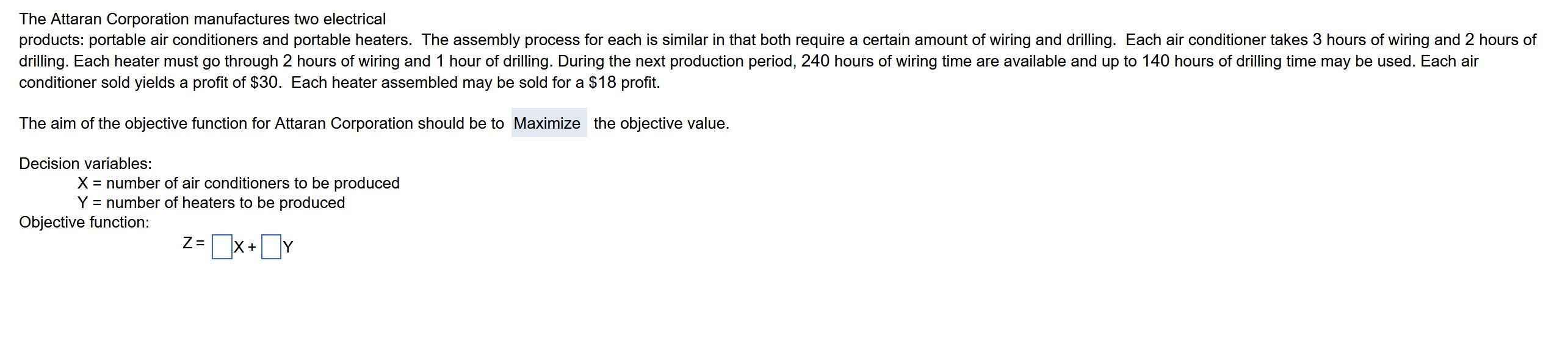 The Attaran Corporation manufactures two