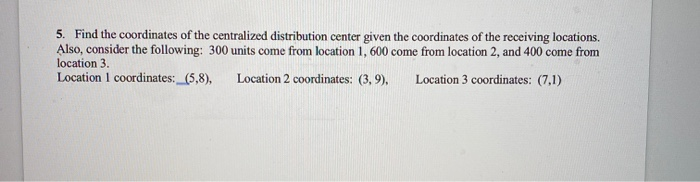 5. Find the coordinates of the centralized