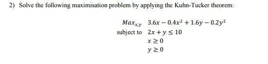 1) Solve the following maximisation problem by