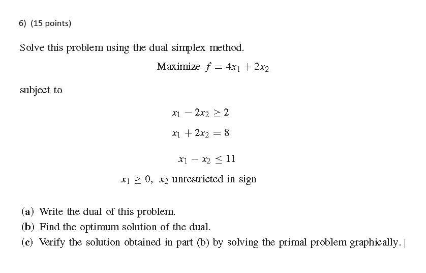 6) (15 points) Solve this problem using the dual