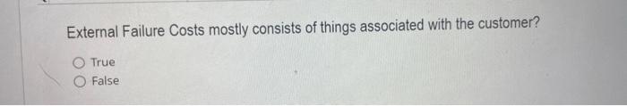 External Failure Costs mostly consists of things