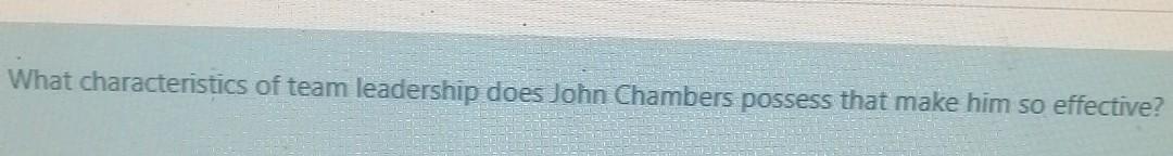 What characteristics of team leadership does John