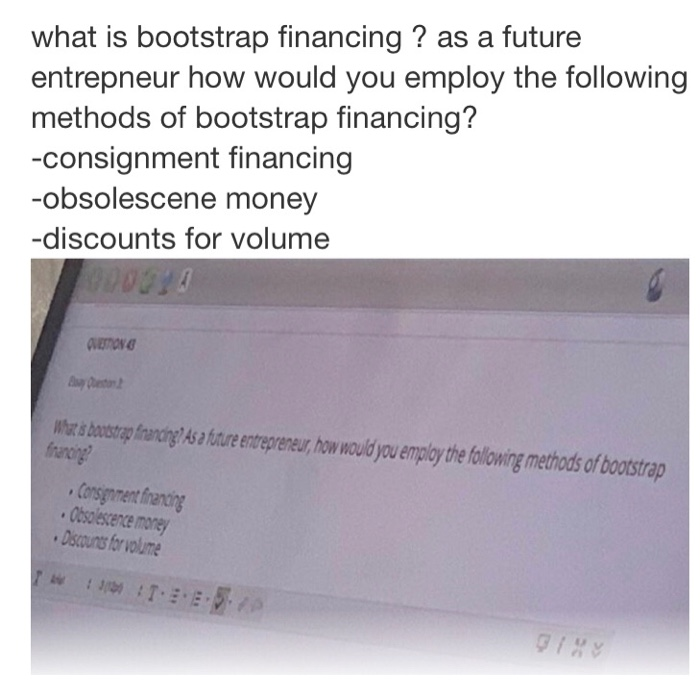 ASAP what is bootstrap financing ? as a future