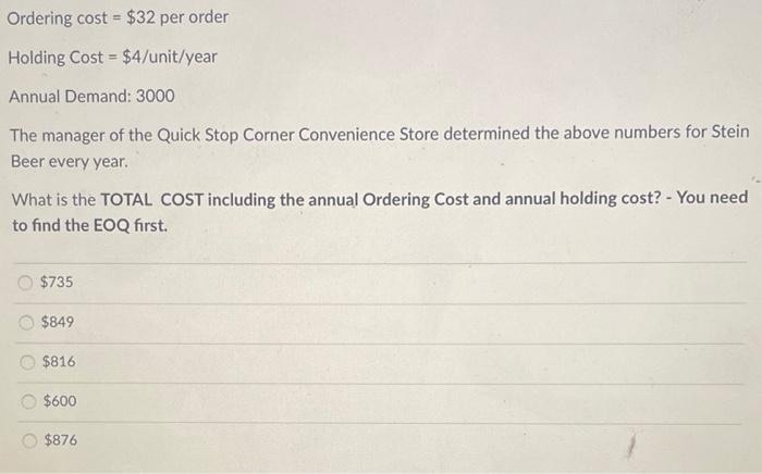 Ordering cost = $32 per order Holding Cost =