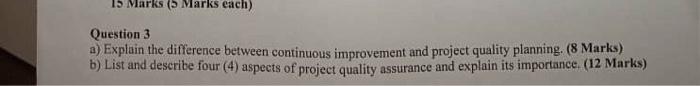 15 Marks (Marks each) Question 3 ) Explain the