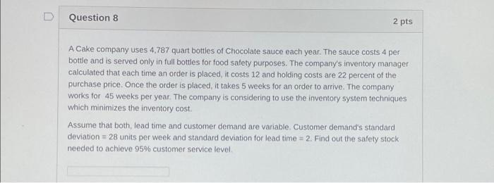 Question 8 2 pts A Cake company uses 4.787 quart