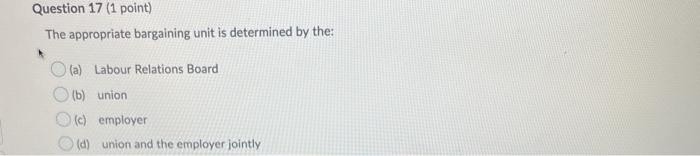 Question 17 (1 point) The appropriate bargaining