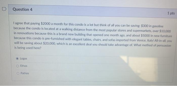 Question 4 1 pts I agree that paying $2000 a