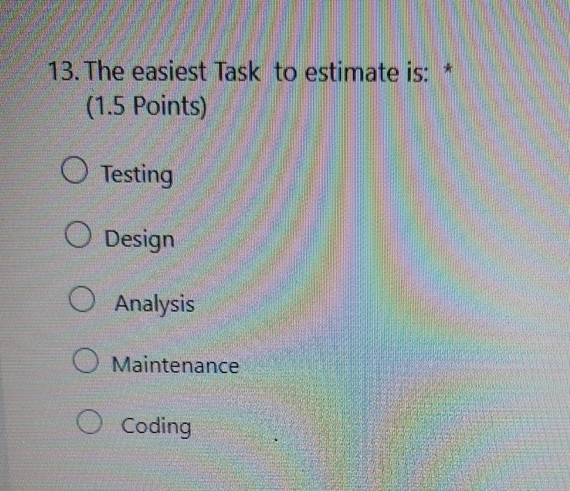 I'm in exam. 13. The easiest Task to estimate is:
