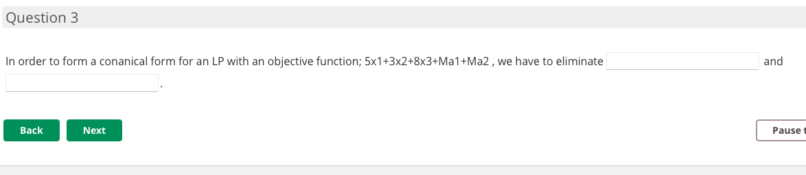 Question 3 In order to form a conanical form for