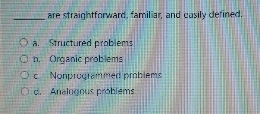 are straightforward, familiar, and easily