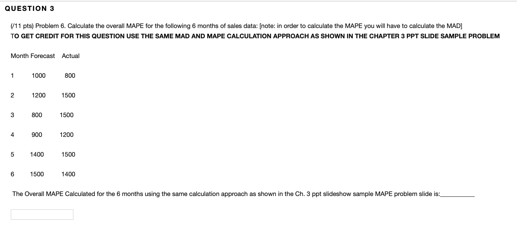 QUESTION 3 (/11 pts) Problem 6. Calculate the