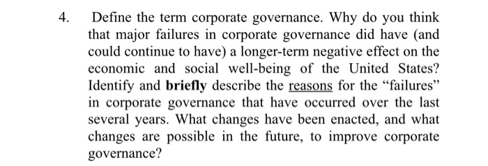 4. Define the term corporate governance. Why do