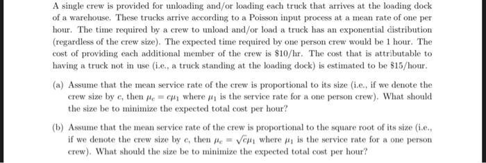 A single crew is provided for unloading and/or