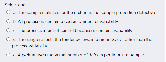Which options are true? Select one: O a. The
