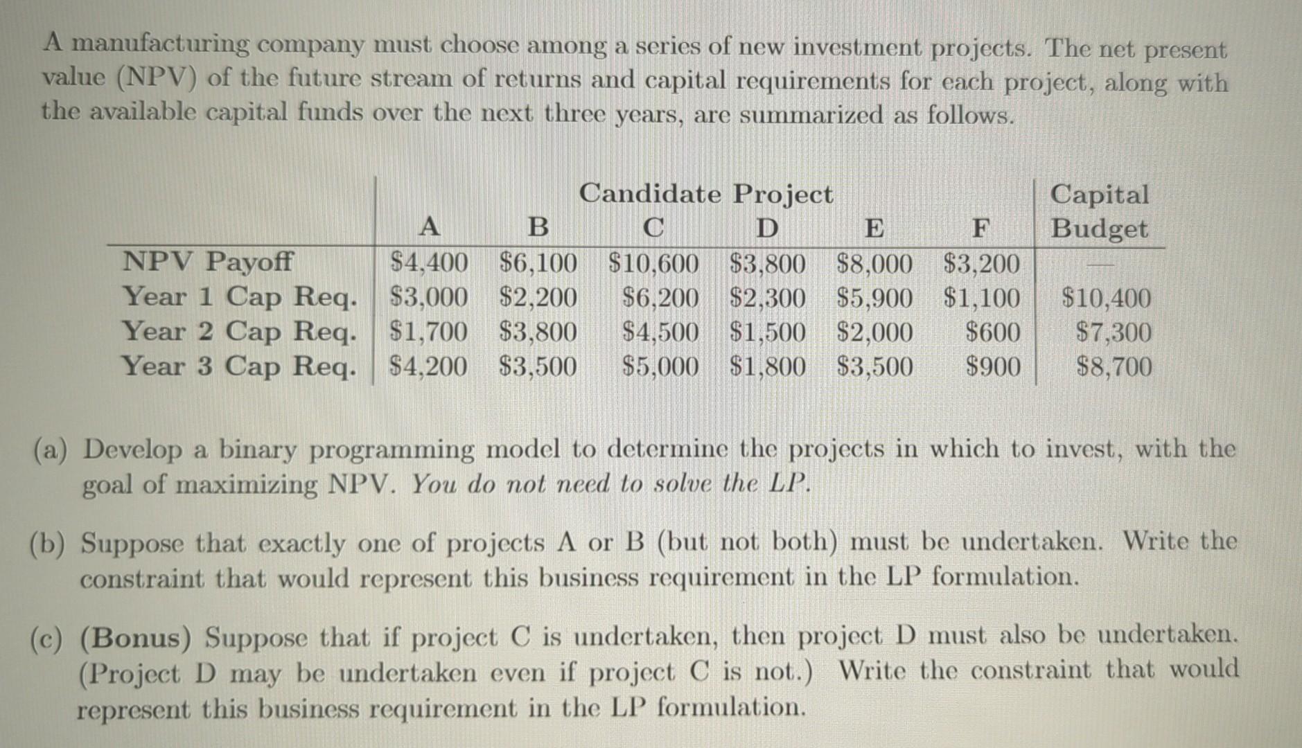 A manufacturing company must choose among a