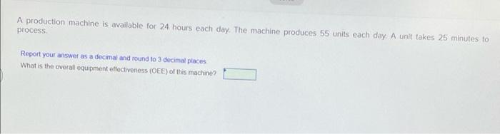 A production machine is available for 24 hours