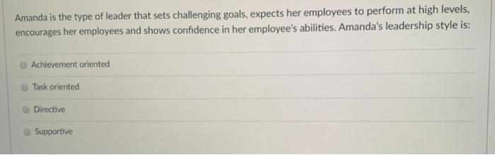 Amanda is the type of leader that sets