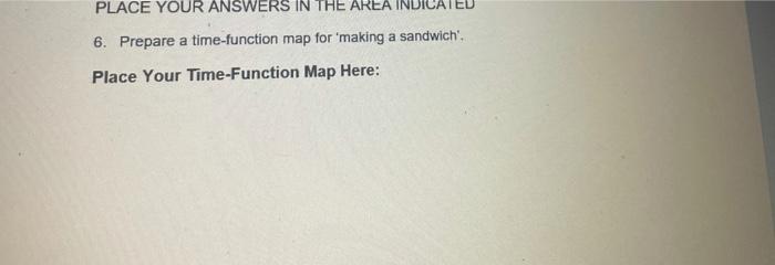 PLACE YOUR ANSWERS IN THE AREA INDIC 6. Prepare a