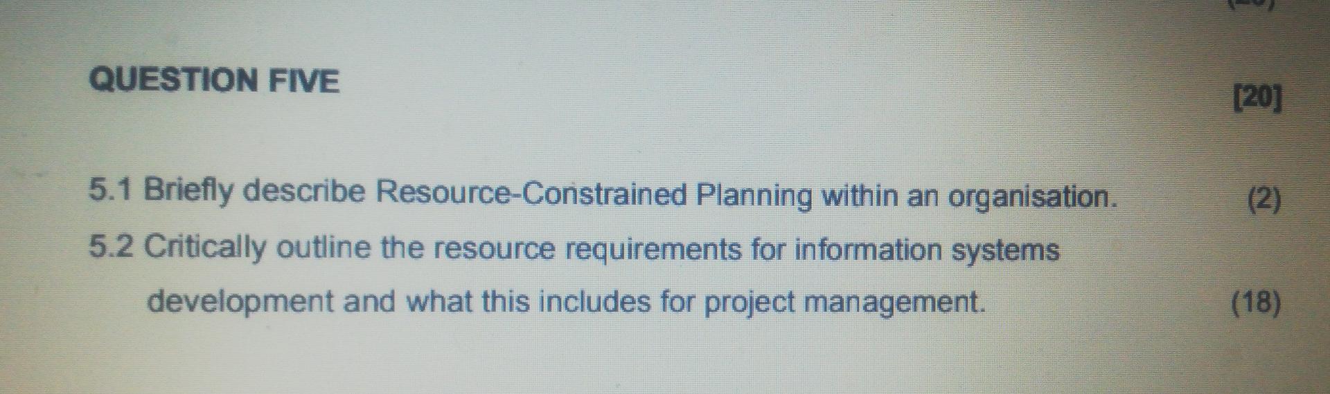 QUESTION FIVE [20] (2) 5.1 Briefly describe