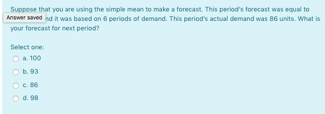 Suppose that you are using the simple mean to