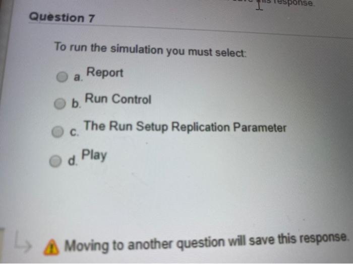 sponse Question 7 To run the simulation you must