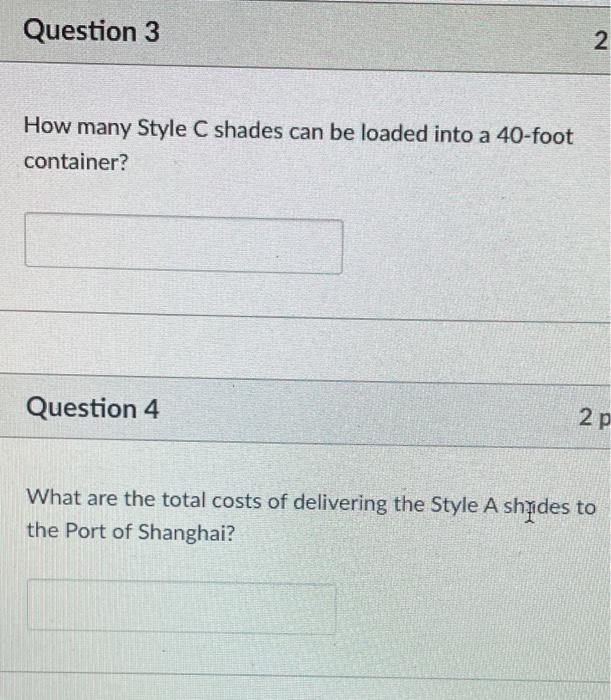 . Question 3 N How many Style C shades can be