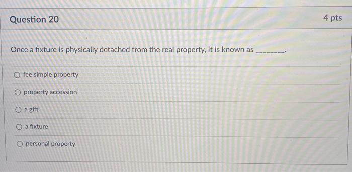 Question 20 4 pts Once a fixture is physically