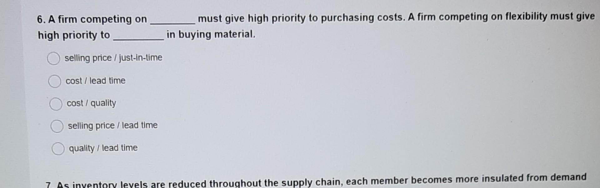questions 6 6. A firm competing on must give high