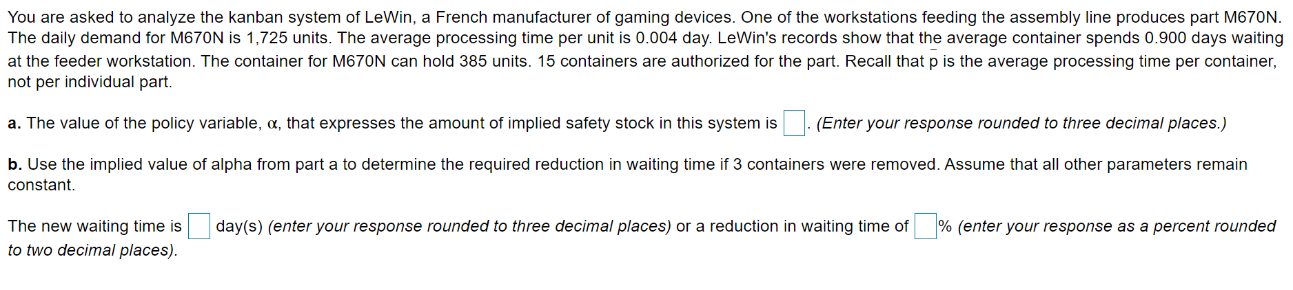 You are asked to analyze the kanban system of