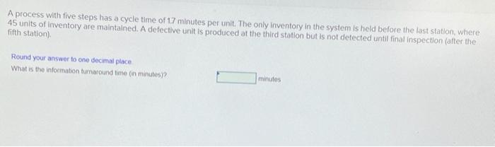 A process with five steps has a cycle time of 1.7